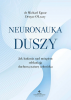 Neuronauka duszy Jak badania nad mózgiem odsłaniają duchową naturę człowieka